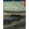 Tokyo Before Tokyo - Timon Screech Tokyo Before Tokyo - Timon Screech