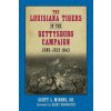 Louisiana Tigers in the Gettysburg Campaign, June-July 1863 (Scott L. Mingus)(Brožovaná) Louisiana Tigers in the Gettysburg Campaign, June-July 1863 (Scott L. Mingus)(Brožovaná)