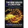 Nine Waves of Creation (Carl Johan Calleman,Barbara Hand Clow)(Brožovaná) Nine Waves of Creation (Carl Johan Calleman,Barbara Hand Clow)(Brožovaná)