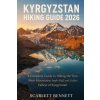KYRGYZSTAN HIKING GUIDE 2026 KYRGYZSTAN HIKING GUIDE 2026
