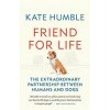 Friend for Life (Kate Humble)(Brožovaná) Friend for Life (Kate Humble)(Brožovaná)