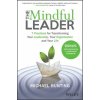 Mindful Leader: 7 Practices for Transforming Your Leadership, Your Organisation, and Your Life (Michael Bunting)(Brožovaná) Mindful Leader: 7 Practices for Transforming Your Leadership, Your Organisation, and Your Life (Michael Bunting)(Brožovaná)