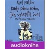Rady pánu Bohu, jak vylepšit svět - Aleš Palán Rady pánu Bohu, jak vylepšit svět - Aleš Palán