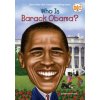 Who Is Barack Obama? Who Is Barack Obama?