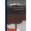 Ego, Hunger and Aggression; Ego, Hunger and Aggression;