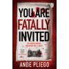 You Are Fatally Invited You Are Fatally Invited