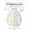 Digitalizace mysli (Vzdělávání v digitální době) - Jozef Vlčej Digitalizace mysli (Vzdělávání v digitální době) - Jozef Vlčej