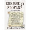 Kdo jsme my Slované (Dušan Polanský) Kdo jsme my Slované (Dušan Polanský)