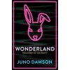 Wonderland (Juno Dawson)(Brožovaná) Wonderland (Juno Dawson)(Brožovaná)