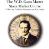 The W.D. Gann Master Stock Market Course The W.D. Gann Master Stock Market Course