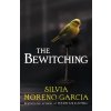 The Bewitching - Silvia Moreno-Garcia The Bewitching - Silvia Moreno-Garcia