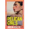 Pelican Girls - Julia Malye Pelican Girls - Julia Malye