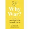 Why War? A Correspondence Between Albert Einstein and Sigmund Freud (Warbler Classics Annotated Edition) Why War? A Correspondence Between Albert Einstein and Sigmund Freud (Warbler Classics Annotated Edition)