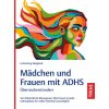 Mädchen und Frauen mit ADHS Mädchen und Frauen mit ADHS