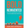 Bold Reinvented Bold Reinvented