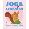Joga zvieratká - Zuzana Šmatláková Joga zvieratká - Zuzana Šmatláková