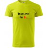 Trust me I´m Bc. / Ver mi som Bc. - Klasické pánske tričko vyššej gramáže - 2XL ( Limetková ) Trust me I´m Bc. / Ver mi som Bc. - Klasické pánske tričko vyššej gramáže - 2XL ( Limetková )