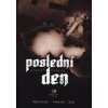 Poslední den - Kvaček Robert Poslední den - Kvaček Robert