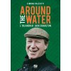 Around the water. L’Irlanda di Jack Charlton Around the water. L’Irlanda di Jack Charlton