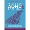 Activate Your ADHD Potential Activate Your ADHD Potential