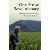 One-Straw Revolutionary (Larry Korn)(Brožovaná) One-Straw Revolutionary (Larry Korn)(Brožovaná)