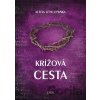 Krížová cesta - Alícia Lenczewska Krížová cesta - Alícia Lenczewska