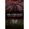 Vina, ktorú nesieš - Hjorth, Hans Rosenfeldt Michael Vina, ktorú nesieš - Hjorth, Hans Rosenfeldt Michael