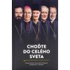 Choďte do celého sveta - Príbehy piatich slovenských biskupov pôsobiacich v zahraničí Choďte do celého sveta - Príbehy piatich slovenských biskupov pôsobiacich v zahraničí