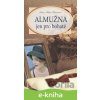 E-kniha Almužna jen pro bohaté - Hana Marie Körnerová E-kniha Almužna jen pro bohaté - Hana Marie Körnerová