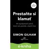 E-kniha Prestaňte si klamať - Simon Gilham E-kniha Prestaňte si klamať - Simon Gilham