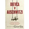 Dievča v Auschwitzi - Eti Elboim, Sara Leibovits Dievča v Auschwitzi - Eti Elboim, Sara Leibovits