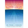 When Nothing Works Try Doing Nothing: How Learning to Let Go Will Get You Where You Want to Go (Frank J. Kinslow)(Brožovaná) When Nothing Works Try Doing Nothing: How Learning to Let Go Will Get You Where You Want to Go (Frank J. Kinslow)(Brožovaná)