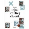 Citlivý člověk - Topol Jáchym Citlivý člověk - Topol Jáchym