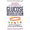 Glucose Revolution: The life-changing power of balancing your blood sugar - Jessie Inchauspé Glucose Revolution: The life-changing power of balancing your blood sugar - Jessie Inchauspé