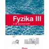 Fyzika III Pracovní sešit 2 Fyzika III Pracovní sešit 2