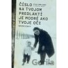Číslo na tvojom predlaktí je modré ako tvoje oči - Eva Umlauf Číslo na tvojom predlaktí je modré ako tvoje oči - Eva Umlauf