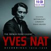 Yves Nat: French Piano Legend 1929-1956 - 15CD Yves Nat: French Piano Legend 1929-1956 - 15CD