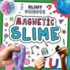 Magnetic Slime Magnetic Slime