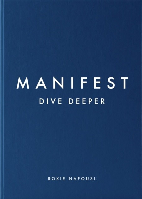 Manifest: Dive Deeper - Roxie Nafousi