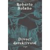 Divocí detektivové - Bolaňo Roberto Divocí detektivové - Bolaňo Roberto