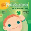 Baby Loves Photosynthesis on St. Patrick's Day! (Irene Chan)(Leporelo) Baby Loves Photosynthesis on St. Patrick's Day! (Irene Chan)(Leporelo)