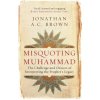 Misquoting Muhammad Misquoting Muhammad