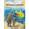 Sen o žluté ponorce - Irena Lišková Sen o žluté ponorce - Irena Lišková