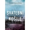 Svatební košile - Tereza Bartošová Svatební košile - Tereza Bartošová