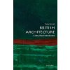 British Architecture A Very Short Introduction (Paperback) (Arnold,Dana (Professor of Architecture,Professor of Architecture,Manchester School of Architecture))(Brožovaná) British Architecture A Very Short Introduction (Paperback) (Arnold,Dana (Professor of Architecture,Professor of Architecture,Manchester School of Architecture))(Brožovaná)