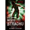 Město strachu - Alexander Gordon Smith Město strachu - Alexander Gordon Smith