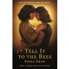 Tell it to the Bees (Fiona Shaw)(Brožovaná) Tell it to the Bees (Fiona Shaw)(Brožovaná)
