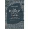 LA ESCRITURA DE LOS DIOSES LA ESCRITURA DE LOS DIOSES