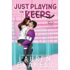 Just Playing for Keeps Just Playing for Keeps