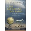 Die Erfindung des Rades Die Erfindung des Rades
